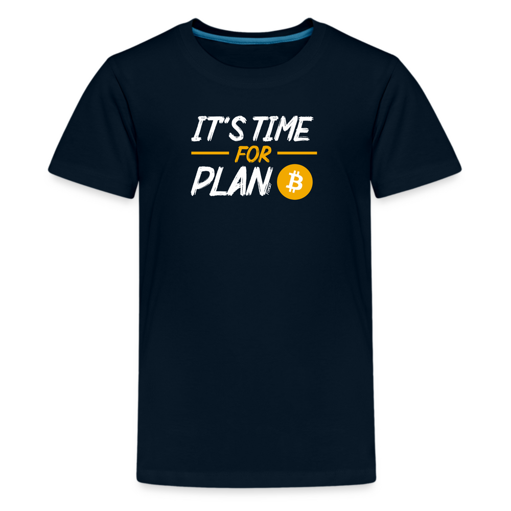 It's Time For Plan B Bitcoin Youth T-Shirt - fomo21