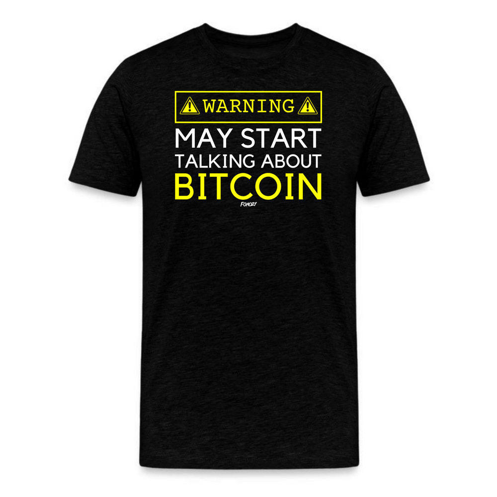 Warning May Start Talking About Bitcoin T-Shirt - fomo21