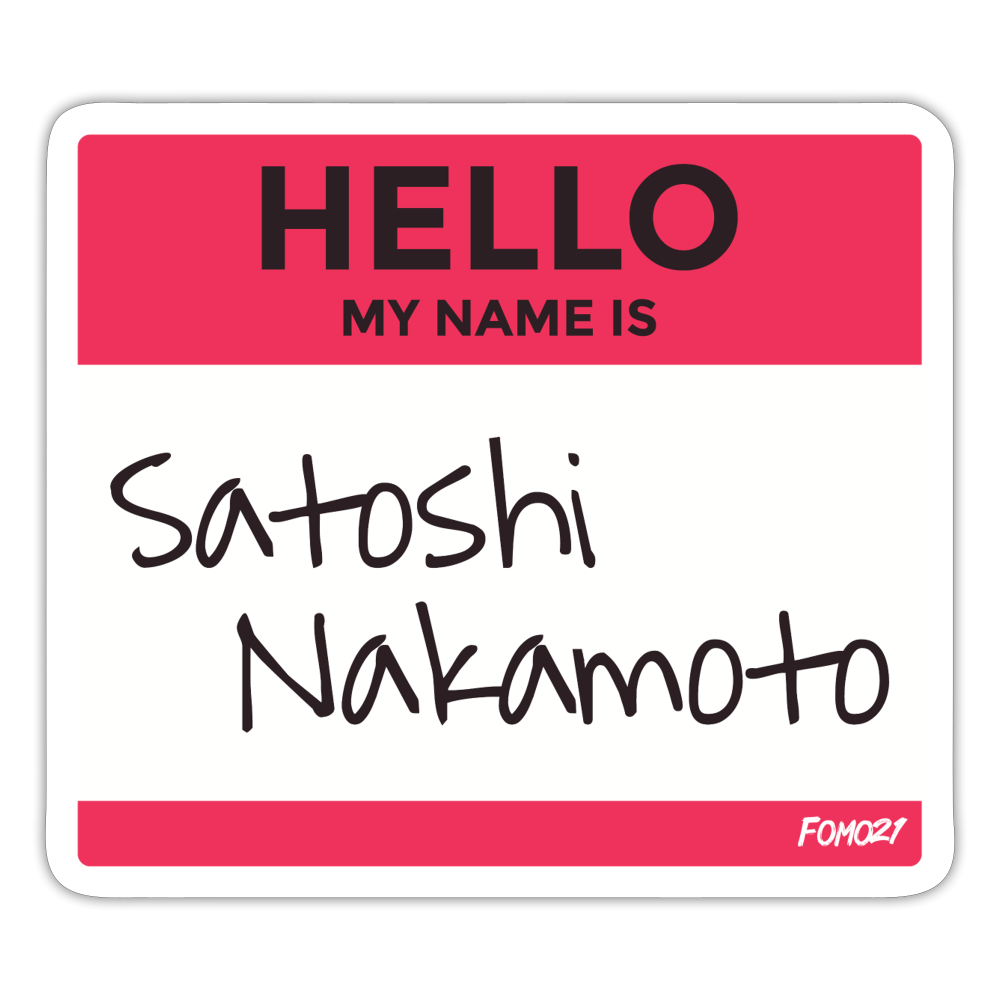 Hello My Name Is Satoshi Bitcoin Sticker - white matte