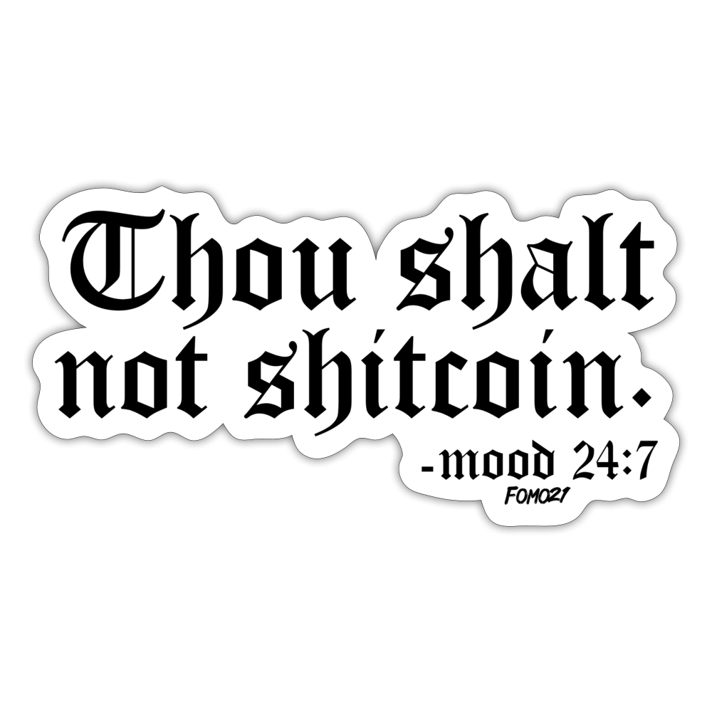 Thou Shall Not Shitcoin (Black Lettering) Bitcoin Sticker - white matte