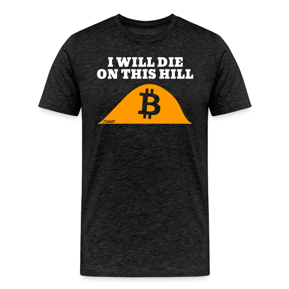 I Will Die On This Hill Bitcoin T-Shirt - charcoal grey