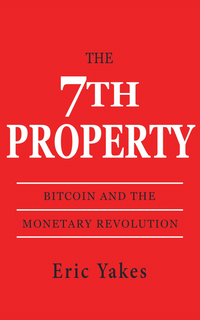 Load image into Gallery viewer, The 7th Property: Bitcoin and the Monetary Revolution - fomo21
