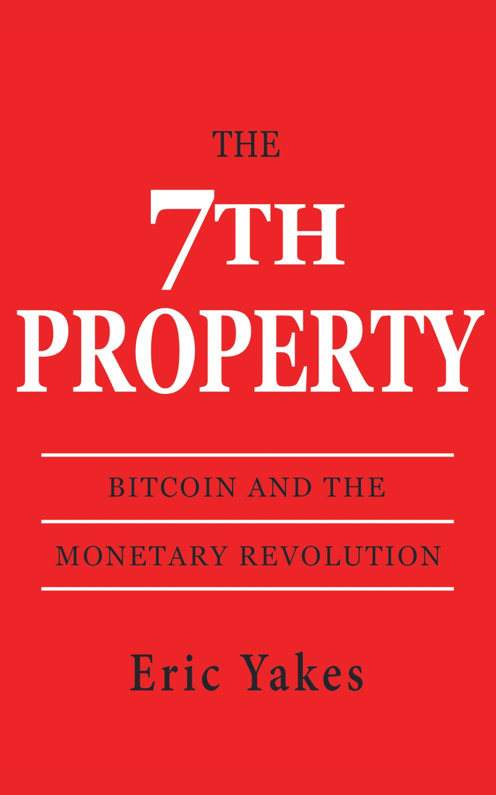 The 7th Property: Bitcoin and the Monetary Revolution - fomo21