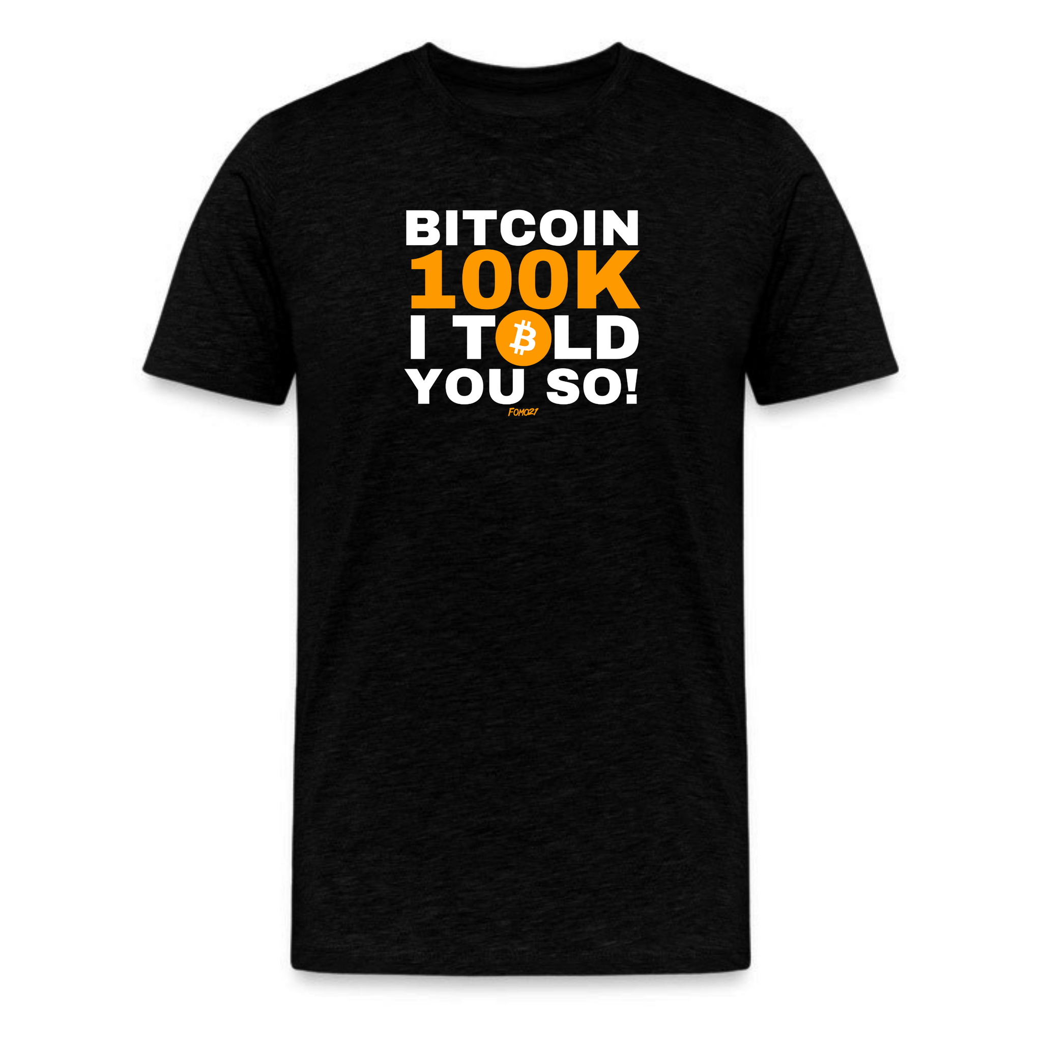 Bitcoin 100K I Told You So T-Shirt | fomo21