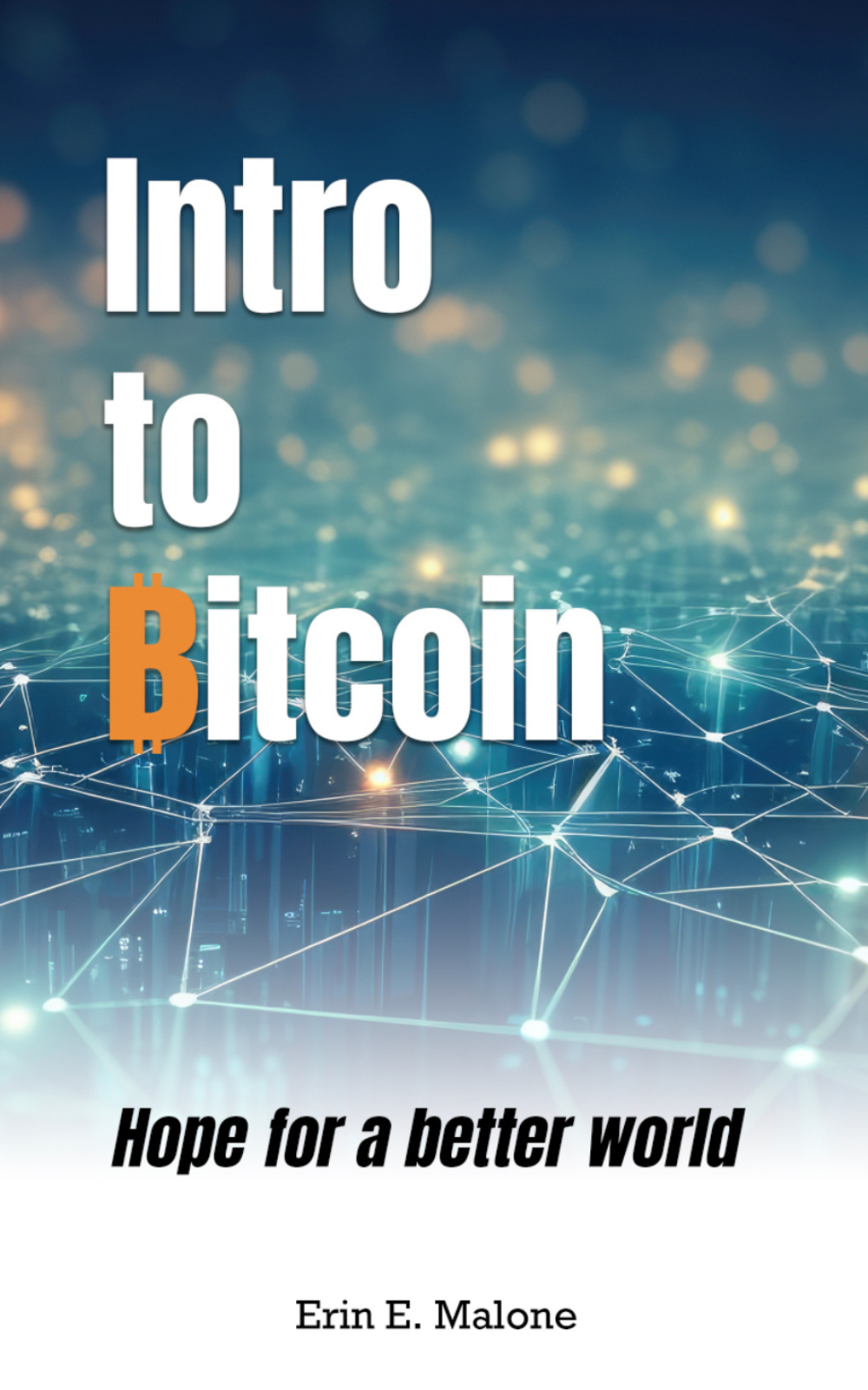 Intro to Bitcoin: Hope For a Better World - fomo21