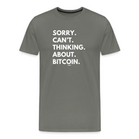 Load image into Gallery viewer, Sorry. Can&#39;t. Thinking. About. Bitcoin. T-Shirt - fomo21
