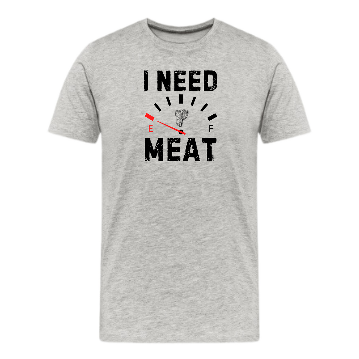 I Need Meat (Fuel) Carnivore T-Shirt