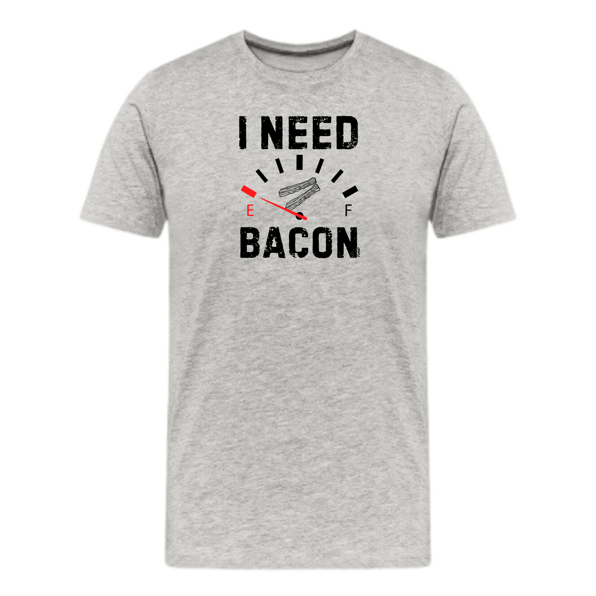 I Need Bacon Carnivore T-Shirt