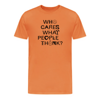 Load image into Gallery viewer, Who Cares What People Think Statement T-Shirt - fomo21
