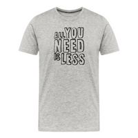 Load image into Gallery viewer, Minimalist Mindset All You Need Is Less T-Shirt - fomo21
