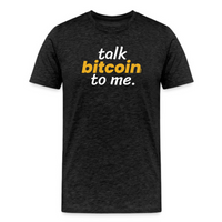 Load image into Gallery viewer, Talk Bitcoin To Me T-Shirt - fomo21
