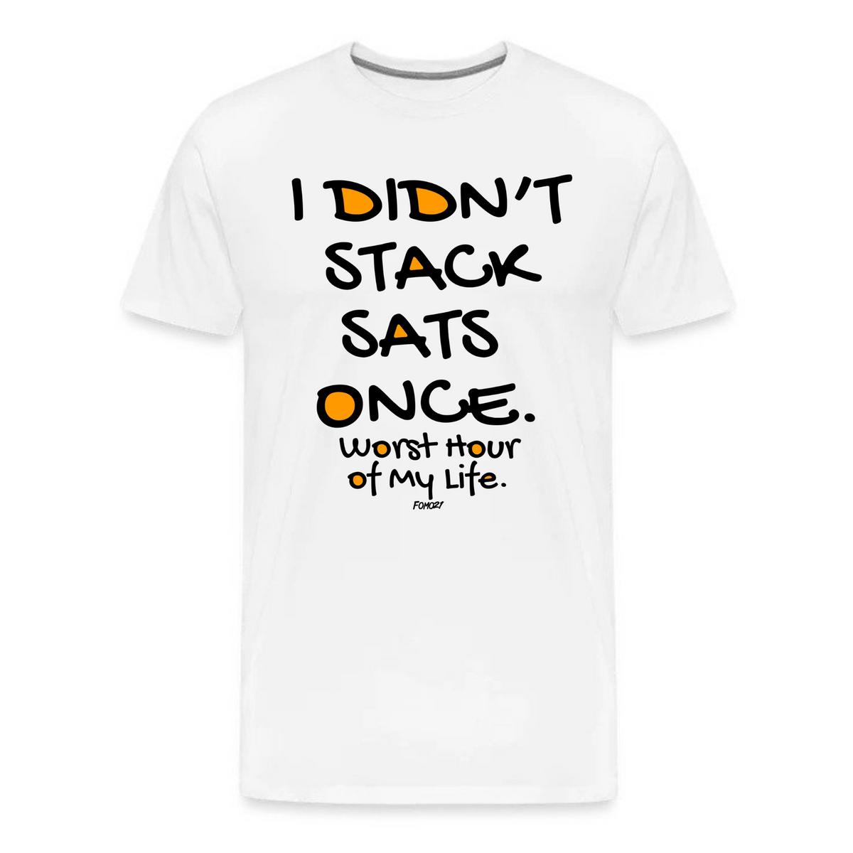 I Didn't Stack Sats Once Bitcoin T-Shirt - fomo21