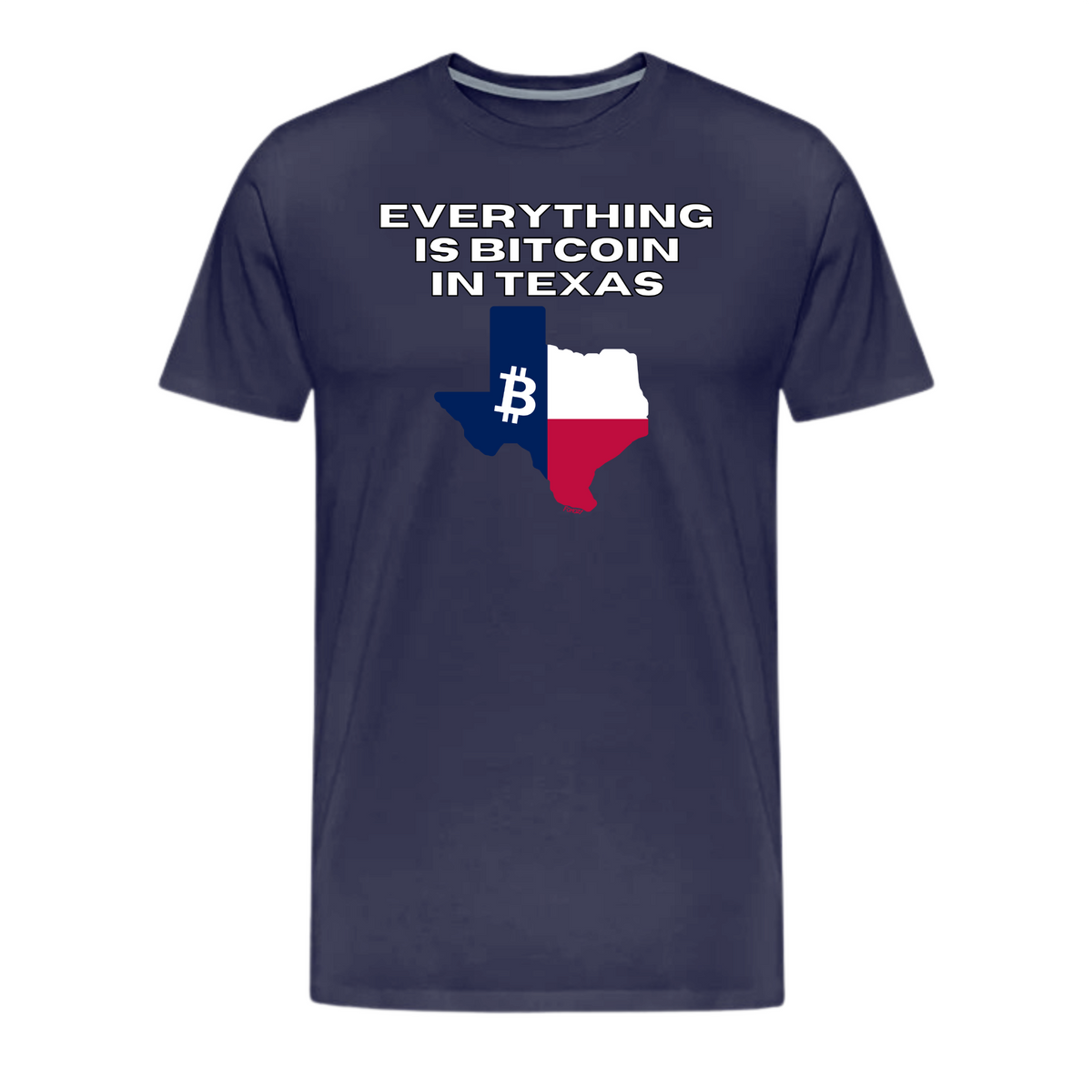 Everything Is Bitcoin In Texas T-Shirt - fomo21