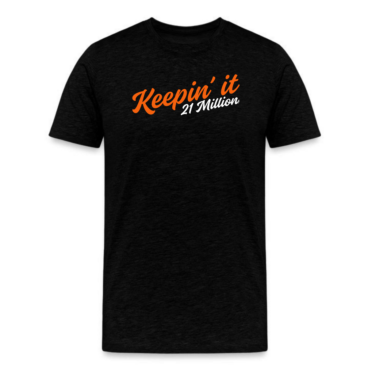 Keepin’ It 21 Million T-Shirt