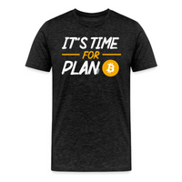 Load image into Gallery viewer, It&#39;s Time For Plan B Bitcoin T-Shirt - fomo21
