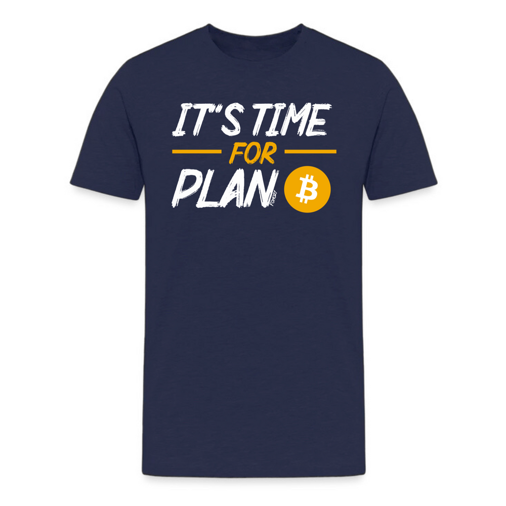 It's Time For Plan B Bitcoin T-Shirt - fomo21