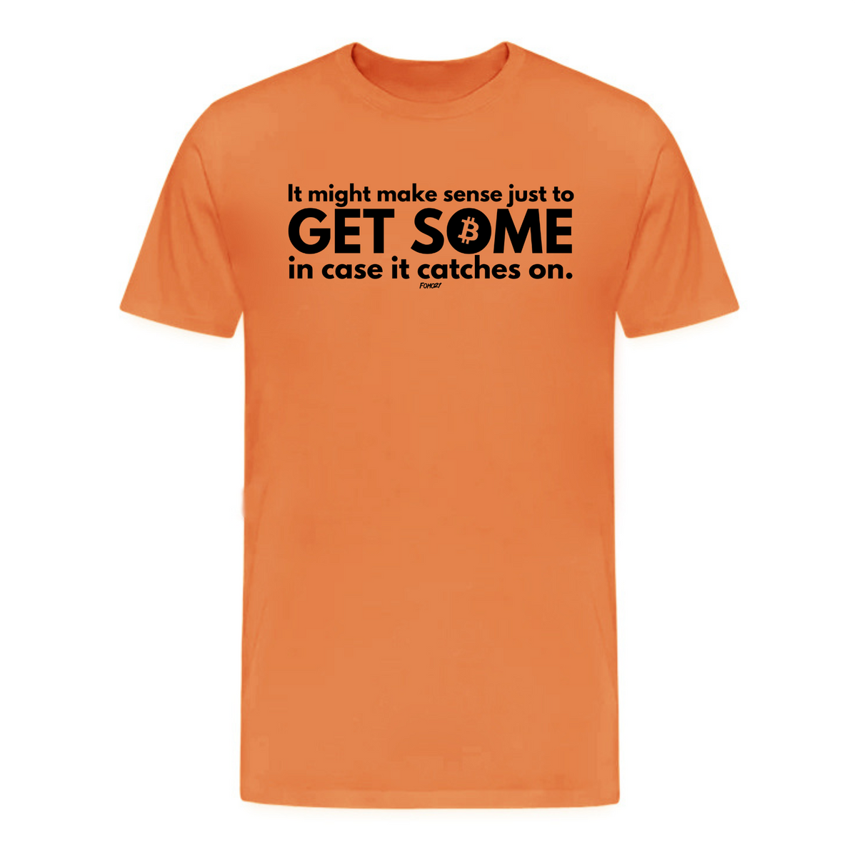 Get Some Bitcoin T-Shirt - fomo21
