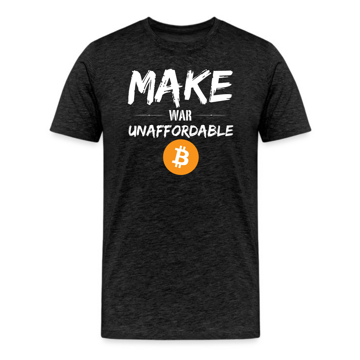 Make War Unaffordable Bitcoin T-Shirt - fomo21