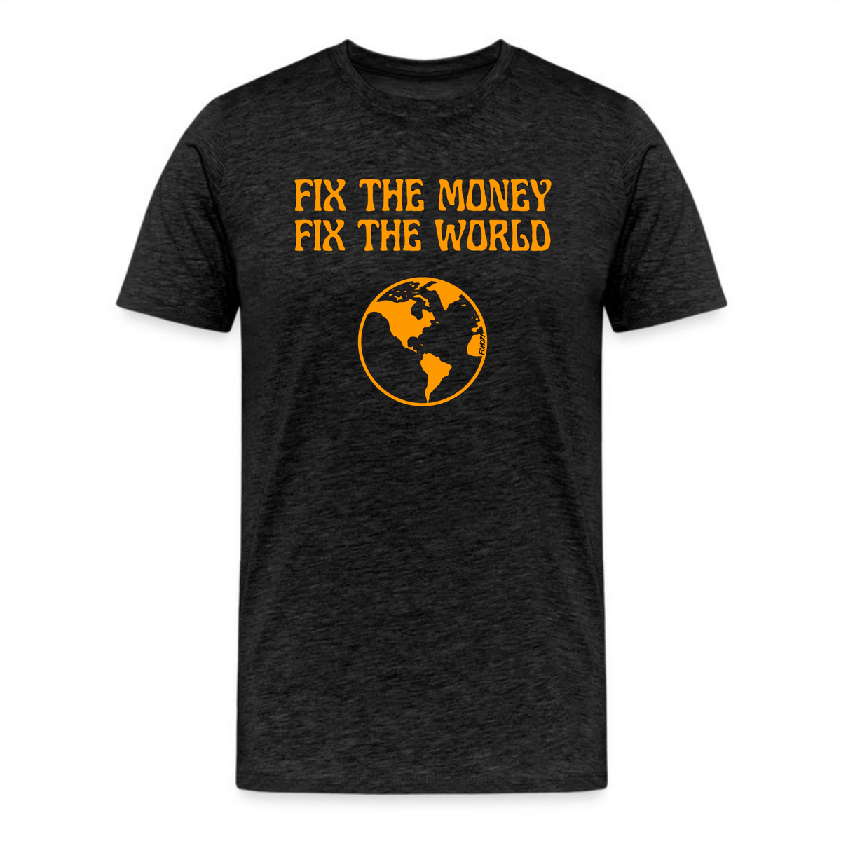 Fix The Money Fix The World 2 Bitcoin T-Shirt - fomo21