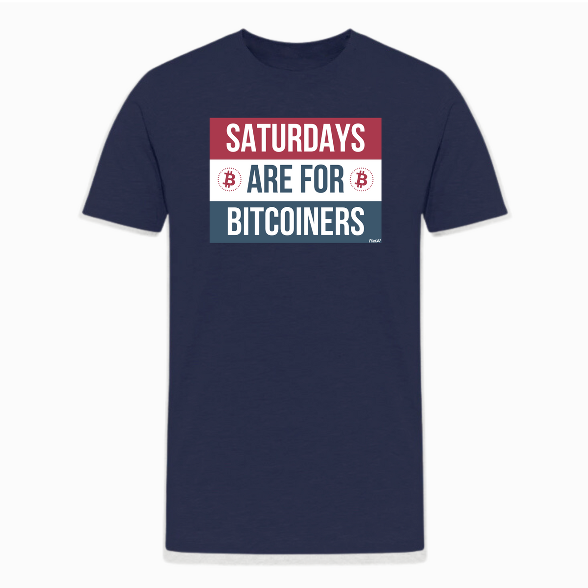 Saturdays Are For Bitcoiners Bitcoin T-Shirt - fomo21