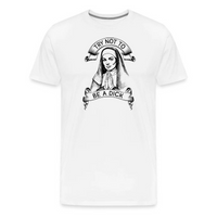 Load image into Gallery viewer, Try Not to Be a D*ck No-Nonsense Nun T-Shirt - fomo21
