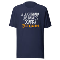 Load image into Gallery viewer, A La Ch*ngada Los Bancos, Compra Bitcoin Español T-Shirt-fomo21
