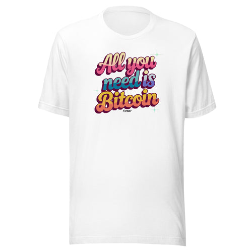 All You Need Is Bitcoin T-Shirt-fomo21