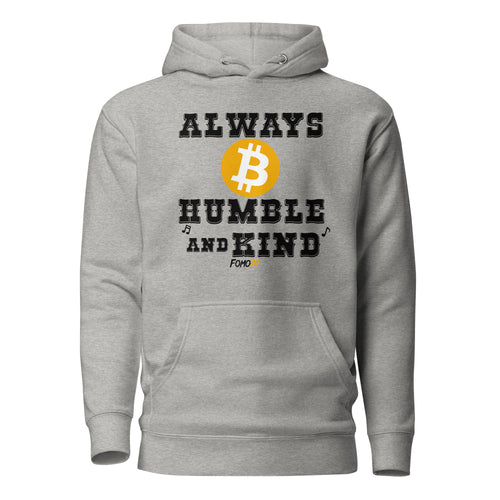 Always Be Humble And Kind Bitcoin Hoodie Sweatshirt-fomo21