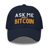 Load image into Gallery viewer, Front view of navy &quot;Ask Me About Bitcoin&quot; dad hat with embroidered text, casual unstructured fit.
