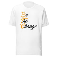 Load image into Gallery viewer, Be The Change BTC Bitcoin T-Shirt-fomo21
