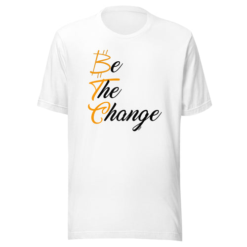 Be The Change BTC Bitcoin T-Shirt-fomo21