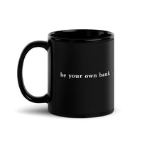Load image into Gallery viewer, Be Your Own Bank Unbanked Black Coffee Mug-fomo21
