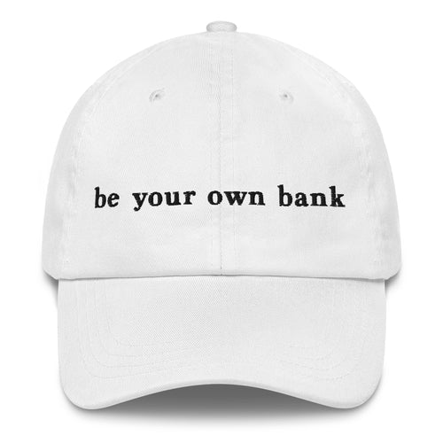 Be Your Own Bank Unbanked Dad Hat-fomo21