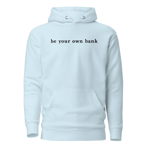 Be Your Own Bank Unbanked Hoodie Sweatshirt-fomo21