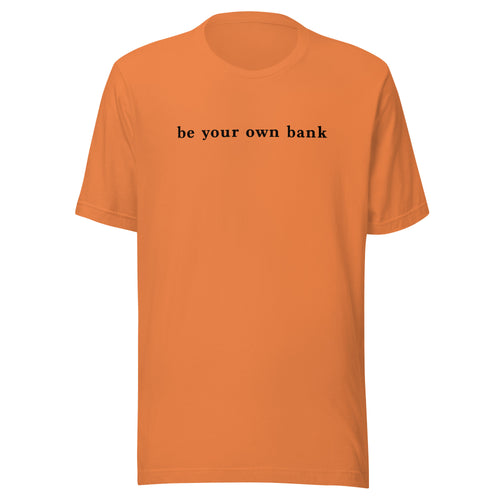 Be Your Own Bank Unbanked T-Shirt-fomo21