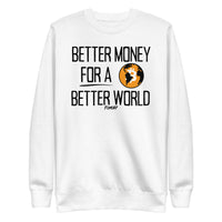 Load image into Gallery viewer, Better Money For A Better World Bitcoin Crewneck Sweatshirt-fomo21

