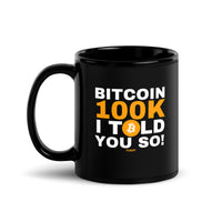 Load image into Gallery viewer, Bitcoin 100K I Told You So Coffee Mug-fomo21
