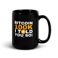 Load image into Gallery viewer, Bitcoin 100K I Told You So Coffee Mug-fomo21
