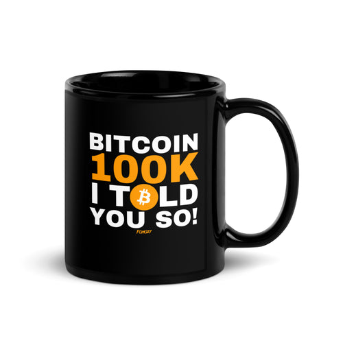 Bitcoin 100K I Told You So Coffee Mug-fomo21