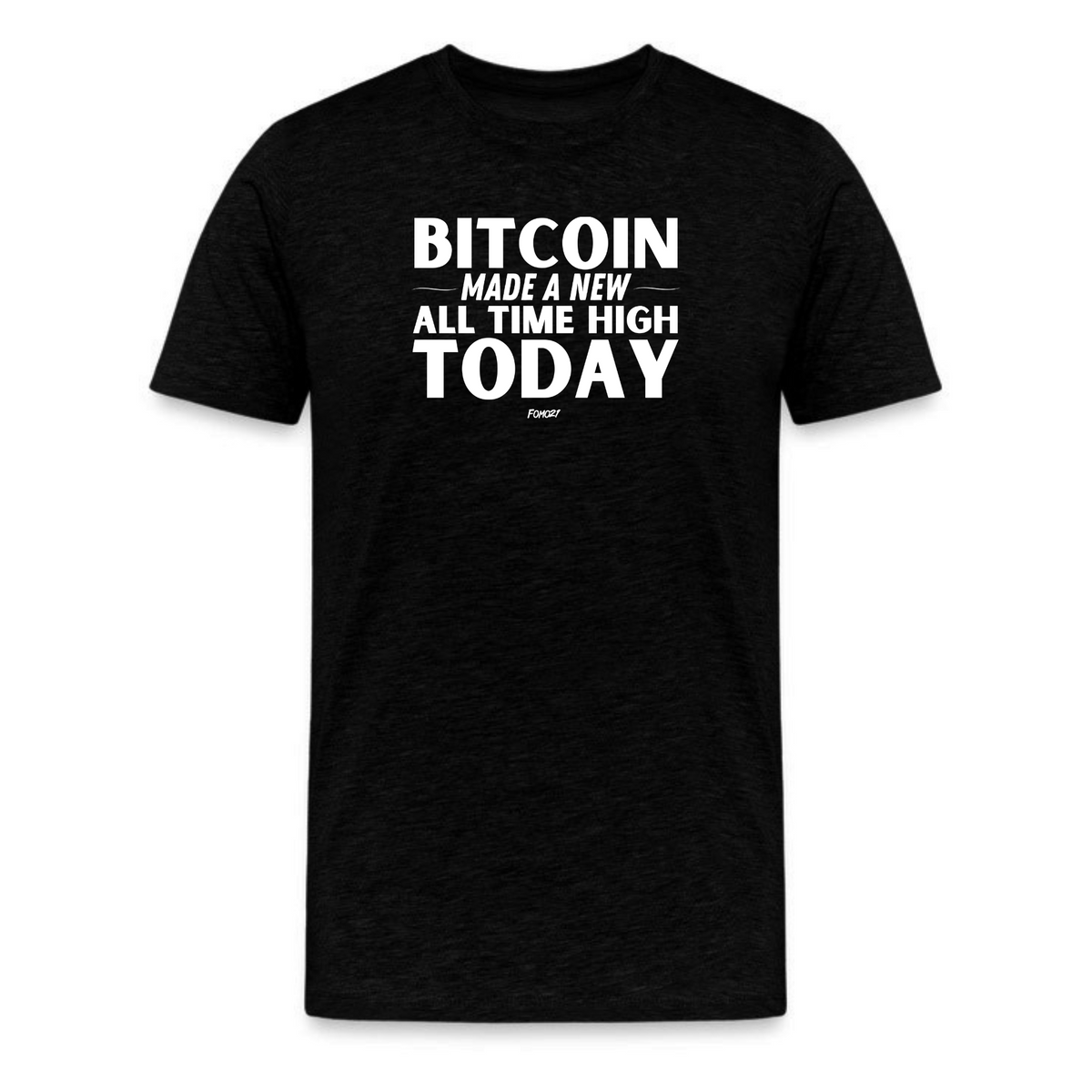 Bitcoin Made A New All Time High Today T-shirt in black