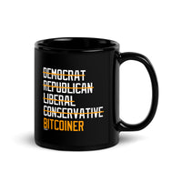 Load image into Gallery viewer, Democrat Republican Conservative Liberal Bitcoiner (White Lettering) Bitcoin Coffee Mug - fomo21
