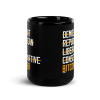 Load image into Gallery viewer, Democrat Republican Conservative Liberal Bitcoiner (White Lettering) Bitcoin Coffee Mug - fomo21

