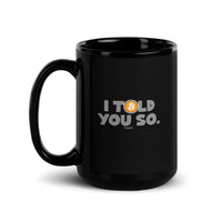 Load image into Gallery viewer, I Told You So Bitcoin Coffee Mug - fomo21
