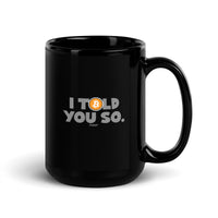 Load image into Gallery viewer, I Told You So Bitcoin Coffee Mug - fomo21
