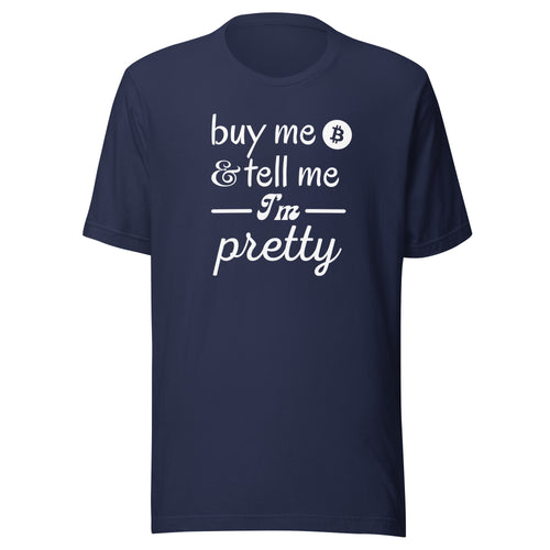 Buy Me Bitcoin & Tell Me I'm Pretty T-Shirt-fomo21