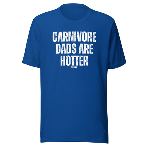 Carnivore Dads Are Hotter T-Shirt-fomo21