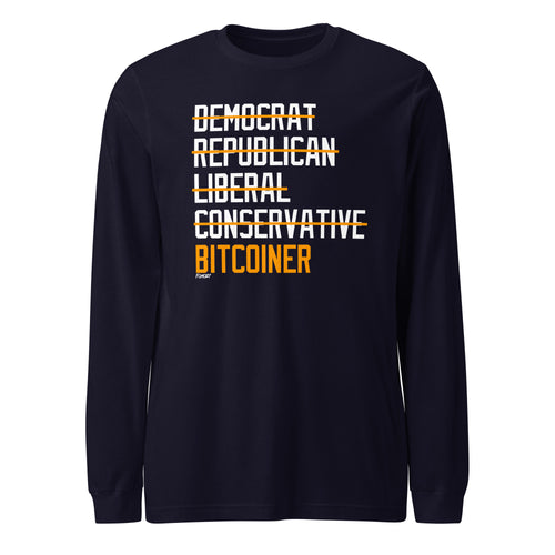 Democrat Republican Conservative Liberal Bitcoiner Long Sleeve T-Shirt-fomo21