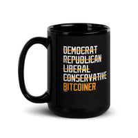 Load image into Gallery viewer, Democrat Republican Conservative Liberal Bitcoiner (White Lettering) Bitcoin Coffee Mug-fomo21
