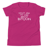 Load image into Gallery viewer, Don't Ask My Dad About Bitcoin Youth T-Shirt-fomo21
