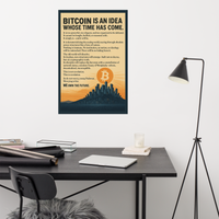 Load image into Gallery viewer, Bitcoin Is An Idea Whose Time Has Come Enhanced Matte Paper Poster - fomo21
